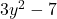 3y^2 - 7