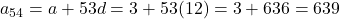 a_{54} = a + 53d = 3 + 53(12) = 3 + 636 = 639