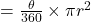 =\frac{\theta}{360} \times \pi r^{2}