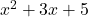 x^2 + 3x + 5