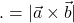 \[\text{समांतर चतुर्भुज का क्षे.} = |\vec{a} \times \vec{b}|\]