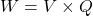 W = V \times Q