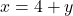 \[x = 4 + y\]