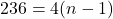 236 = 4(n - 1)