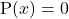 \text{P}(x)=0