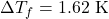 \Delta T_f = 1.62 \text{ K}