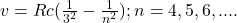 v = Rc (\frac{1}{3^2} - \frac{1}{n^2}); n = 4,5,6,....