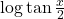 \log\tan\frac{x}{2}
