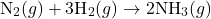 \[\text{N}_2(g) + 3\text{H}_2(g) \rightarrow 2\text{NH}_3(g)\]