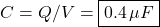 C=Q/V=\boxed{0.4\,\mu F}