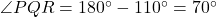 \angle PQR = 180^\circ - 110^\circ = 70^\circ