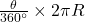\frac{\theta}{360^\circ} \times 2\pi R