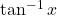 \tan^{-1}x