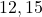 12, 15
