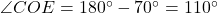 \angle COE = 180^\circ - 70^\circ = 110^\circ