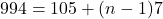 994 = 105 + (n - 1)7