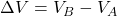 \Delta V=V_B-V_A