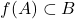 f(A) \subset B
