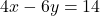 4x-6y=14