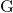 \text{G}