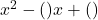x^2 - (\text{योग})x + (\text{गुणनफल})