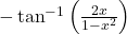 -\tan^{-1}\left(\frac{2x}{1-x^2}\right)