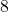 \text{8}