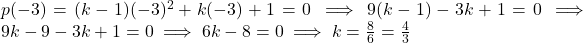 p(-3) = (k-1)(-3)^2 + k(-3) + 1 = 0 \implies 9(k-1) - 3k + 1 = 0 \implies 9k - 9 - 3k + 1 = 0 \implies 6k - 8 = 0 \implies k = \frac{8}{6} = \frac{4}{3}