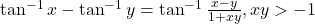 \tan^{-1} x - \tan^{-1} y = \tan^{-1} \frac{x-y}{1+xy}, xy > -1
