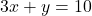 3x+y=10