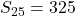 S_{25}=325
