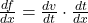 \frac{df}{dx} = \frac{dv}{dt} \cdot \frac{dt}{dx}
