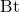 \text{Bt}
