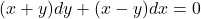 (x+y) dy + (x-y) dx = 0