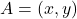 A = (x, y)
