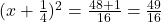 (x + \frac{1}{4})^2 = \frac{48 + 1}{16} = \frac{49}{16}