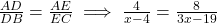 \frac{AD}{DB} = \frac{AE}{EC} \implies \frac{4}{x - 4} = \frac{8}{3x - 19}