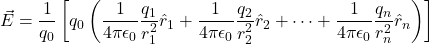 \[\vec{E}_{\text{कुल}} = \frac{1}{q_0} \left[ q_0 \left( \frac{1}{4\pi\epsilon_0} \frac{q_1}{r_1^2} \hat{r}_1 + \frac{1}{4\pi\epsilon_0} \frac{q_2}{r_2^2} \hat{r}_2 + \dots + \frac{1}{4\pi\epsilon_0} \frac{q_n}{r_n^2} \hat{r}_n \right) \right]\]