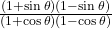 \frac{(1 + \sin\theta)(1 - \sin\theta)}{(1 + \cos\theta)(1 - \cos\theta)}