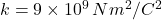 k=9\times10^9\,Nm^2/C^2
