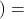) =