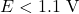 E_{\text{बाह्य}} < 1.1 \text{ V}