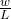 \frac{w}{L}