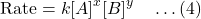 \[\text{Rate} = k [A]^x [B]^y \quad \dots (4)\]