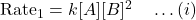 \text{Rate}_1 = k [A][B]^2 \quad \dots (i)