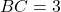 BC = 3