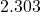 2.303