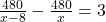 \frac{480}{x - 8} - \frac{480}{x} = 3