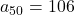a_{50} = 106