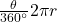 \frac{\theta}{360^\circ}2\pi r